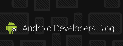 Android_Developers_Blog