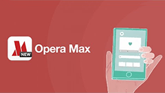 通信量節約アプリ『Opera Max』が「YouTube」「Netflix」に対応！50％以上の節約が可能に！
