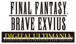 ファイナルファンタジー ブレイブエクスヴィアス デジタル アルティマニア：配信開始！